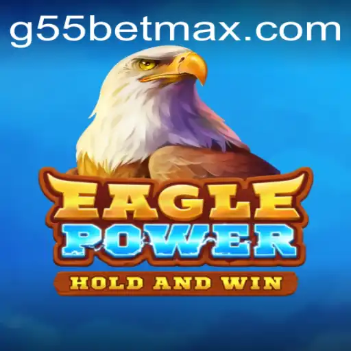 Discover the Excitement of EaglePower: Unleash the Thrill with G55 Bet
