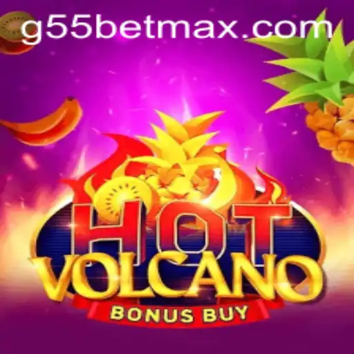 Exploring the Thrills of HotVolcanoBonusBuy with G55 Bet