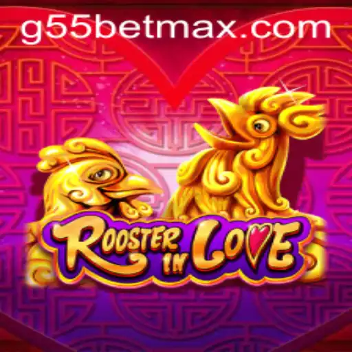 Discover the Exciting World of RoosterInLove: A Comprehensive Guide to the G55 Bet